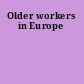 Older workers in Europe