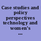 Case studies and policy perspectives technology and women's employment /