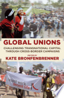 Global unions challenging transnational capital through cross-border campaigns /