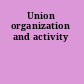 Union organization and activity
