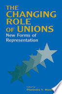 The changing role of unions : new forms of representation /