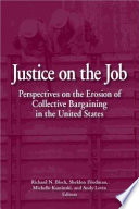 Justice on the job perspectives on the erosion of collective bargaining in the United States /