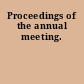 Proceedings of the annual meeting.