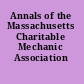 Annals of the Massachusetts Charitable Mechanic Association /