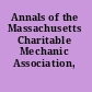 Annals of the Massachusetts Charitable Mechanic Association, 1795-1892.