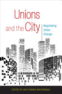 Unions and the city : negotiating urban change /