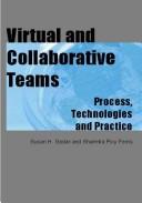 Virtual and collaborative teams : process, technologies, and practice /
