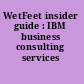 WetFeet insider guide : IBM business consulting services /