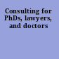 Consulting for PhDs, lawyers, and doctors