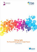 Valuing agile : the financial management of agile projects.