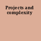 Projects and complexity