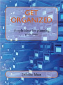 Get organized : simple ideas for planning your time.