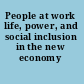 People at work life, power, and social inclusion in the new economy /