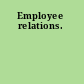 Employee relations.