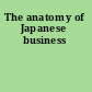 The anatomy of Japanese business