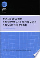 Social security programs and retirement around the world fiscal implications of reform /