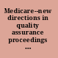 Medicare--new directions in quality assurance proceedings of an invitational conference /
