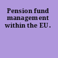 Pension fund management within the EU.