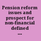 Pension reform issues and prospect for non-financial defined contribution (NDC) schemes /