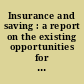 Insurance and saving : a report on the existing opportunities for working class thrift /