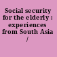 Social security for the elderly : experiences from South Asia /