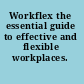 Workflex the essential guide to effective and flexible workplaces.