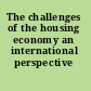 The challenges of the housing economy an international perspective /