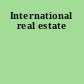 International real estate