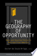 The geography of opportunity race and housing choice in metropolitan America /