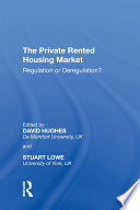 The private rented housing market regulation or deregulation? /