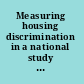Measuring housing discrimination in a national study report of a workshop /