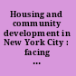 Housing and community development in New York City : facing the future /