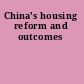 China's housing reform and outcomes