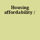 Housing affordability /