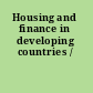 Housing and finance in developing countries /