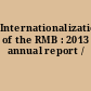 Internationalization of the RMB : 2013 annual report /