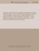 Jamaica : 2014 article IV consultation and fourth review under the extended fund facility and  request for modification of performance criteria-staff report; press release; and statement by the executive director for Jamaica.