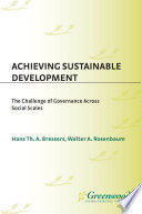 Achieving sustainable development the challenge of governance across social scales /