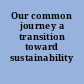 Our common journey a transition toward sustainability /