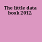 The little data book 2012.