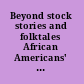 Beyond stock stories and folktales African Americans' paths to STEM fields /