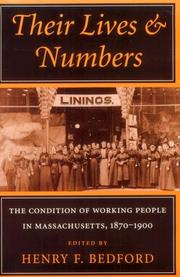 Their lives and numbers : the condition of working people in Massachusetts, 1870-1900 /