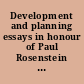 Development and planning essays in honour of Paul Rosenstein Rodan /