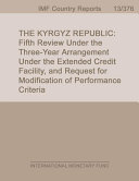 The Kyrgyz republic : fifth review under the three-year arrangement under the extended credit facility, and request for modification of performance criteria.