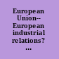 European Union-- European industrial relations? global challenges, national developments, and transnational dynamics /