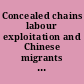 Concealed chains labour exploitation and Chinese migrants in Europe /