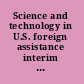 Science and technology in U.S. foreign assistance interim report to the administrator, U.S. Agency for International Development /
