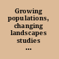 Growing populations, changing landscapes studies from India, China, and the United States /
