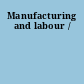 Manufacturing and labour /