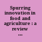 Spurring innovation in food and agriculture : a review of the USDA agriculture and food research initiative program /